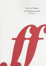 The magic flute: Suite for flute and piano (Play opera!)