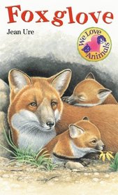 Foxglove (We Love Animals)