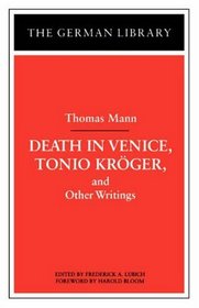 Death in Venice, Tonio Krvger, and Other Writings (German Library)