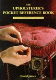 The Upholsterer's Pocket Reference Book: Materials, Measurements, Calculations