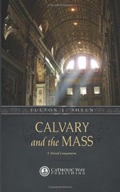 Calvary and the Mass: A Missal Companion