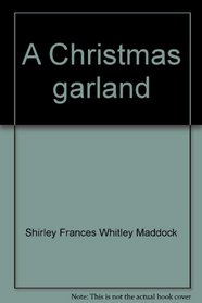 A Christmas garland: A New Zealand Christmas album, 1642-1900 : in twelve parts