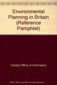 Environmental Planning in Britain (Reference Pamphlet)
