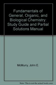 Fundamentals of General, Organic, and Biological Chemistry: Study Guide and Partial Solutions Manual