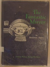 The Fantastic Mirror: Science Fiction Across the Ages