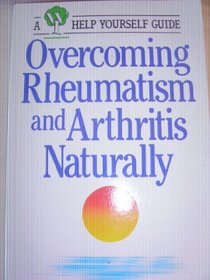 Overcoming Rheumatism and Arthritis Naturally (A WI help-yourself guide)