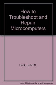 How to Troubleshoot and Repair Your Microcomputer
