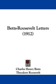 Betts-Roosevelt Letters (1912)