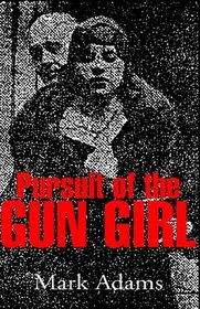 Pursuit of the Gungirl