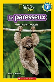 National Geographic Kids: Le Paresseux Dans La For?t Tropicale (Niveau 1) (French Edition)