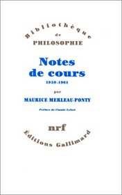 Notes des cours au College de France: 1958-1959 et 1960-1961 (Bibliotheque de philosophie)