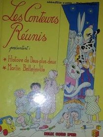 Histoire de Deux-plus-deux ; suivie de, Les aventures de Martin Bellefeuille (Les Conteurs reunis presentent) (French Edition)