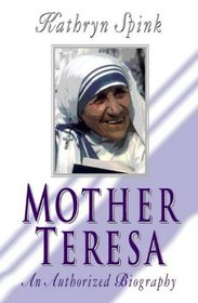 MOTHER TERESA - AN AUTHORIZED BIOGRAPHY.