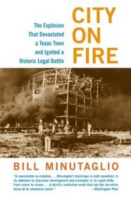 City on Fire: The Explosion That Devastated a Texas Town and Ignited an Historic Legal Battle