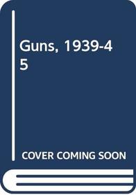 The Guns, 1939-45 (Second World War)