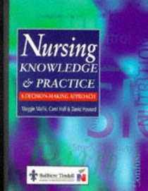 Nursing Knowledge  Practice: A Decision-Making Approach