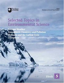 Environmental Science: Extreme Weather, Atmospheric Chemistry and Pollution, Wetlands and the Carbon Cycle, Cryosphere