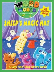 Word World: Sheep's Magic Hat (Word World: Where Words Come Alive Lift-The-Flap Books)