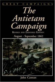 The Antietam Campaign: August-September 1862 (Great Campaigns)