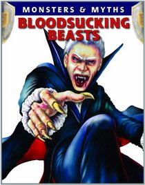 Bloodsucking Beasts (Monsters & Myths)