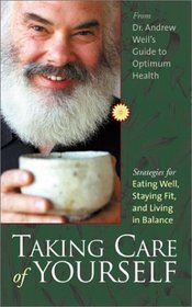 Taking Care of Yourself: Strategies for Eating Well, Staying Fit, and Living in Balance