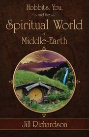 Hobbits, You, and the Spiritual World of Middle-Earth