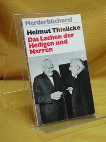 Das Lachen der Heiligen und Narren: Nachdenkl. uber Witz u. Humor (Herderbucherei ; Bd. 491) (German Edition)