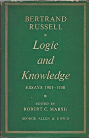 Logic and Knowledge: Essays, 1901-1950