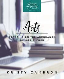 Verse Mapping Acts: Feasting on the Abundance of God?s Word