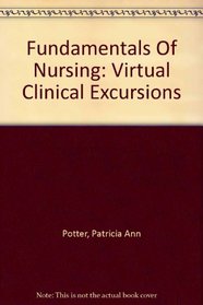 Fundamentals Of Nursing: Virtual Clinical Excursions prepared by Patricia Potter