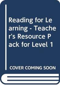 Reading for Learning - Teacher's Resource Pack for Level 1