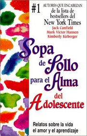 Sopa De Polo Para El Alma Del Adolescente   (Chicken Soup for the Teenage Soul) (Chicken Soup for the Soul (Spanish))