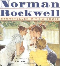Norman Rockwell : Storyteller With A Brush