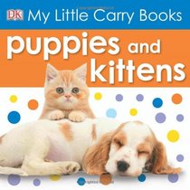 My Little Carry Book: Puppies and Kittens (My Little Carry Books)
