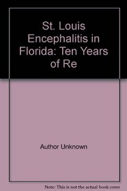 St. Louis Encephalitis in Florida: Ten Years of Re