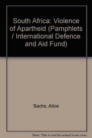 South Africa: the violence of apartheid, (An International Defence and Aid Fund pamphlet)