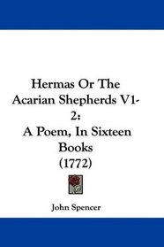 Hermas Or The Acarian Shepherds V1-2: A Poem, In Sixteen Books (1772)