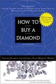 How to Buy a Diamond: Insider Secrets for Getting Your Money's Worth (4th Edition)