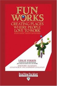 Fun Works (EasyRead Edition): Creating Places Where People Love to Work