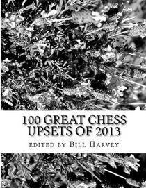 100 Great Chess Upsets of 2013: Don't look now, they might be gaining on you