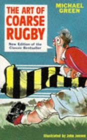 The Art of Coarse Rugby (Art of Coarse S.)