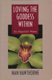 Loving the Goddess Within: Sex Magick for Women