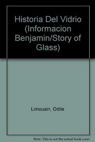 Historia Del Vidrio (Informacion Benjamin/Story of Glass) (Spanish Edition)