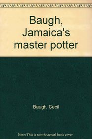 Baugh, Jamaica's master potter