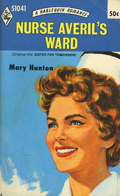 Nurse Averil's Ward (aka Sister for Tomorrow) (Harlequin Romance, No 1041)