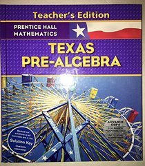 Prentiss Hall Mathematics - Texas Pre-Algebra - Teacher's Edition