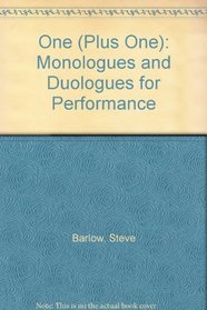 One (Plus One): Monologues and Duologues for Performance