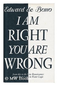 I am Right, You are Wrong: From This to the New Renaissance, from Rock Logic to Water Logic