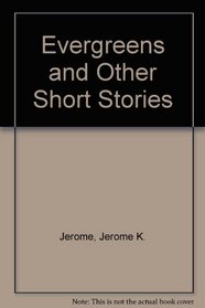 Evergreens and Other Short Stories