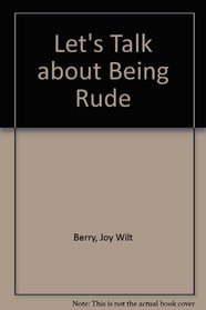 Being Rude (Let's Talk About Series)